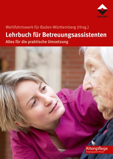 Lehrbuch für Betreuungsassistenten, Vincentz Verlag. Quelle: Wohlfahrtswerk für Baden-Württemberg